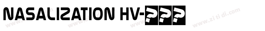 Nasalization Hv字体转换 Nasalization Hv字体转换